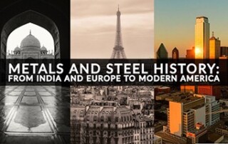 3 sequential images, from the left, a black and white photo of an ancient Indian temple from inside an arched room, a vintage-looking photo of the Eiffel Tower from afar with numerous older buildings in the foreground, and a modern city with skyscrapers, a bright sunrise reflecting off the tallest. On top of the 3 images is a dark and slightly transparent banner, with words all in caps, “Metals and Steel History: From India and Europe to Modern America.”