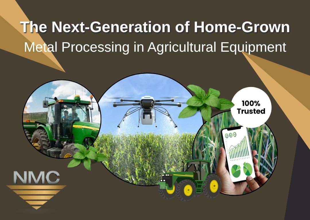 NMC_Next Gen of Metal Processing in Agricultural Equipment An illustration promoting “The Next-Generation of Home-Grown Metal Processing in Agricultural Equipment” features a tractor, a drone spraying crops, and a hand holding a smart phone displaying agricultural data. The logo “NMC” is also present, along with a “100% Trusted” badge.