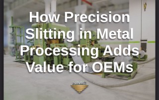 A metal coil being processed by industrial equipment, accompanied by a header that reads “How Precision Slitting in Metal Processing Adds Value for OEMs.” The NMC logo anchors the composition, reinforcing the connection to manufacturing solutions.
